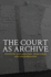 The Court as Archive