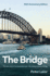 The Bridge: the Epic Story of an Australian Icon-the Sydney Harbour Bridge