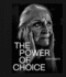 The Power of Choice