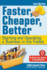 Faster, Cheaper, Better: Starting and Operating a Business in the Trades (Business Series)