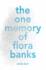 The One Memory of Flora Banks