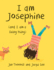 I Am Josephine: and I Am a Living Thing