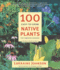100 Easy-to-Grow Native Plants: for Canadian Gardens