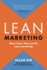 Lean Marketing: More Leads. More Profit. Less Marketing
