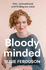 Bloody Minded: War, womanhood and finding my voice