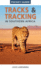 Pocket Guide Tracks and Tracking in Southern Africa