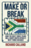 Make Or Break: How the Next Three Years Will Shape South Africa's Next Three Decades