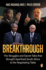 Breakthrough: the Struggles and Secret Talks That Brought Apartheid South Africa to the Negotiating Table