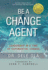 Be a Change Agent: Leadership in a Time of Exponential Change