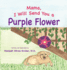 Mama, I Will Send You a Purple Flower