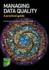 Managing Data Quality: a Practical Guide