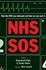 Nhs Sos: How the Nhs Was Betrayed? and How We Can Save It