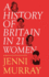 A History of Britain in 21 Women: a Personal Selection