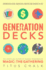 Generation Decks: the Unofficial History of Gaming Phenomenon Magic the Gathering