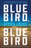 Bluebird, Bluebird (Highway 59 By Attica Locke)