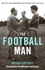The Football Man: People and Passions in Soccer
