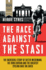 The Race Against the Stasi the Incredible Story of Dieter Wiedemann, the Iron Curtain and the Greatest Cycling Race on Earth