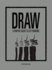 Draw: a Graphic Guide to Life Drawing (4-Letter Words)