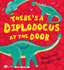 There's a Diplodocus at the Door!