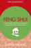 Feng Shui: Create Health, Wealth and Happiness Through the Power of Your Home