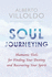 Soul Journeying: Shamanic Tools for Finding Your Destiny and Recovering Your Spirit