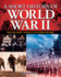 A Short History of World War II: the Greatest Conflict in Human History