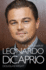 Leonardo Di Caprio the Biography