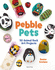 Pebble Pets: 50 Animal Rock Art Projects