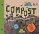 Compost: a Family Guide to Making Soil From Scraps