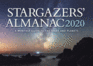 Stargazers' Almanac: a Monthly Guide to the Stars and Planets 2020: 2020 (Stargazers Almanac, 2020)