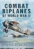 Combat Biplanes of World War II