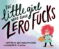 Thelittlegirlwhogavezerofucks Format: Paperback