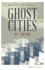 Ghost Cities of China: the Story of Cities Without People in the World's Most Populated Country (Asian Arguments)