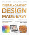 Digital + Graphic Design Made Easy (Made Easy (Art))