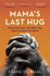 Mamas Last Hug