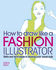 Draw Like a Fashion Illustrator