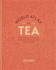 World Atlas of Tea: From the leaf to the cup, the world's teas explored and enjoyed