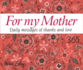 365 for My Mother: Daily Messages of Thanks and Love