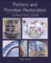 Pottery and Porcelain Restoration a Practical Guide