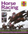 Horse Racing Manual (Haynes Manuals)