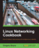 Linux Networking Cookbook