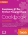 Raspberry Pi for Python Programmers Cookbook Second Edition