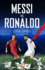 Messi Vs Ronaldo 2018: the Greatest Rivalry (Luca Caioli)