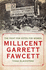 Millicent Garrett Fawcett: The Fight for Votes for Women