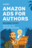 Amazon Ads for Authors: Unlock Your Full Advertising Potential (Reedsy Marketing Guides)