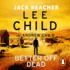 Better Off Dead: (Jack Reacher 26)