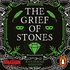 The Grief of Stones Format: Paperback
