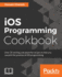 Ios Programming Cookbook