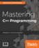 Mastering C Programming Modern C 17 at Your Fingertips