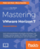 Mastering Vmware Horizon 7-Second Edition